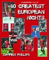 Liverpool F.C.'s 40 Greatest European Nights cover image