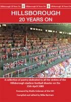 Hillsborough 20 Years On: A Collection of Poetry Dedicated to All the Victims of the Hillsborough Stadium Football Disaster on the 15th April 1989 cover image