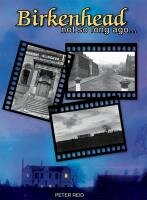 Birkenhead Not So Long Ago cover image